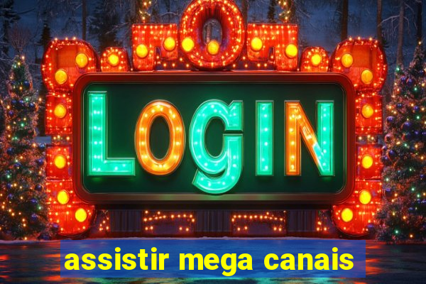 assistir mega canais